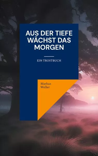 Cover: Aus der Tiefe wächst das Morgen