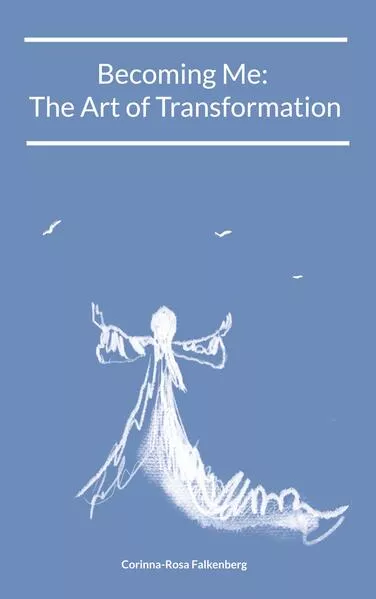 Cover: Becoming Me: The Art of Transformation