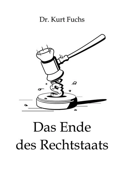 Cover: Das Ende des Rechtstaats