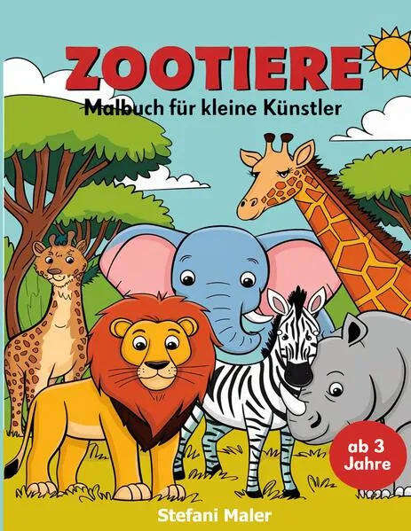 Cover: Zootiere Malbuch für kleine Künstler ab 3 Jahren