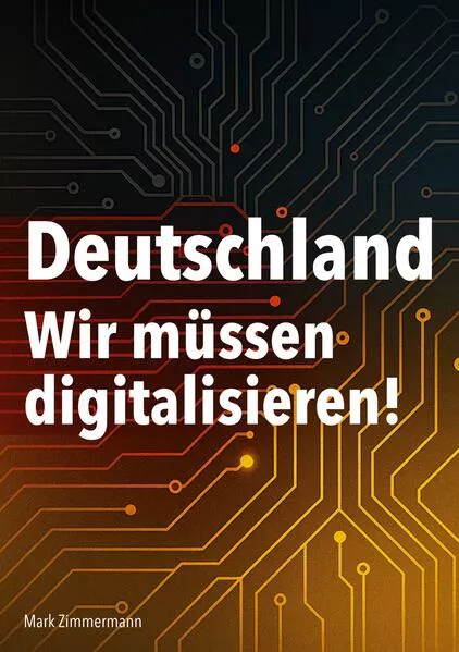 Cover: Deutschland - Wir müssen digitalisieren!