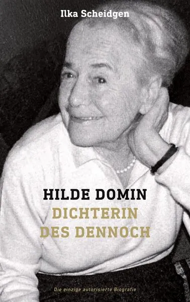 Hilde Domin Dichterin des Dennoch