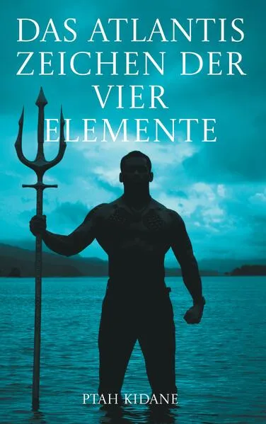 Cover: Das Atlantis Zeichen der vier Elemente