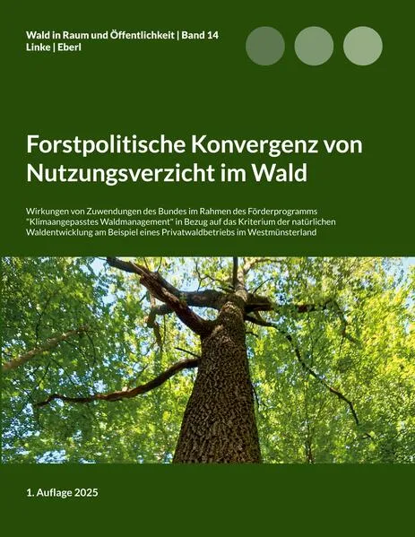 Cover: Forstpolitische Konvergenz von Nutzungsverzicht im Wald
