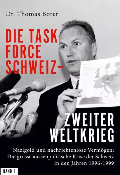 Die Task Force Schweiz - Zweiter Weltkrieg - Band 1