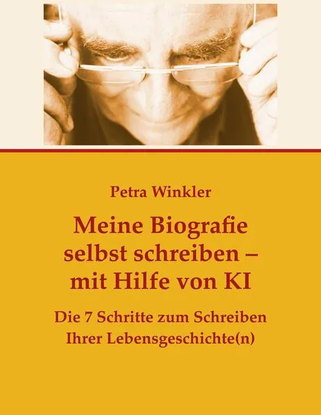 Cover: Meine Biografie selbst schreiben mit Hilfe von KI (Künstlicher Intelligenz)