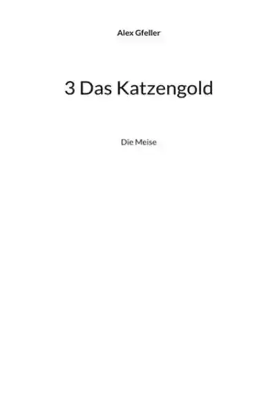 Cover: 3 Das Katzengold