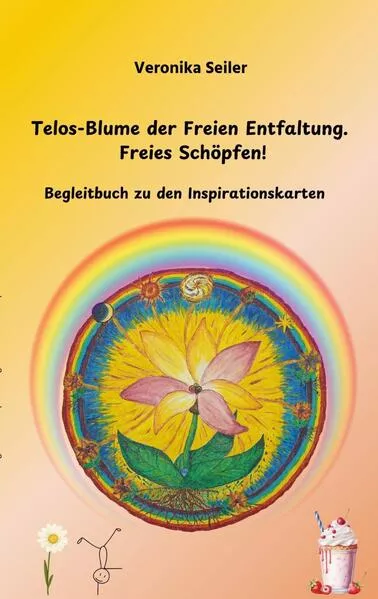 Cover: Telos-Blume der Freien Entfaltung. Freies Schöpfen