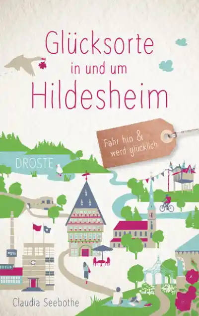 Cover: Glücksorte in und um Hildesheim