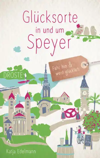 Cover: Glücksorte in und um Speyer