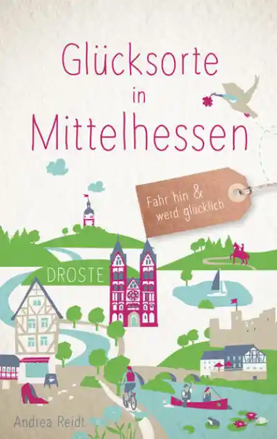 Cover: Glücksorte in Mittelhessen