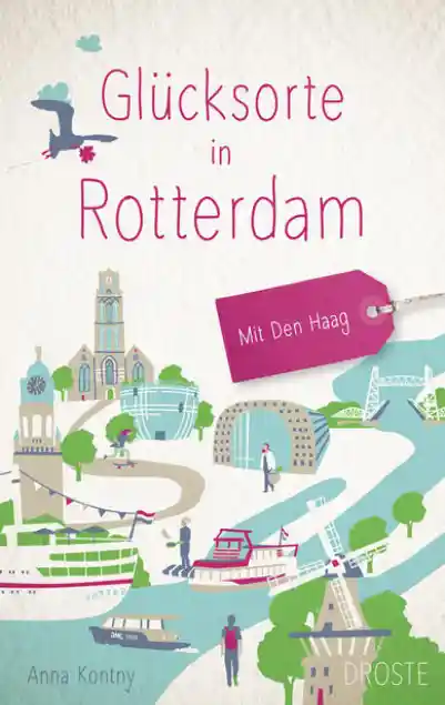 Cover: Glücksorte in Rotterdam. Mit Den Haag