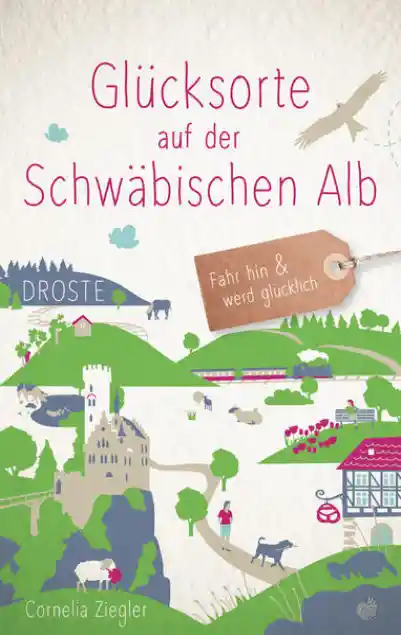 Cover: Glücksorte auf der Schwäbischen Alb
