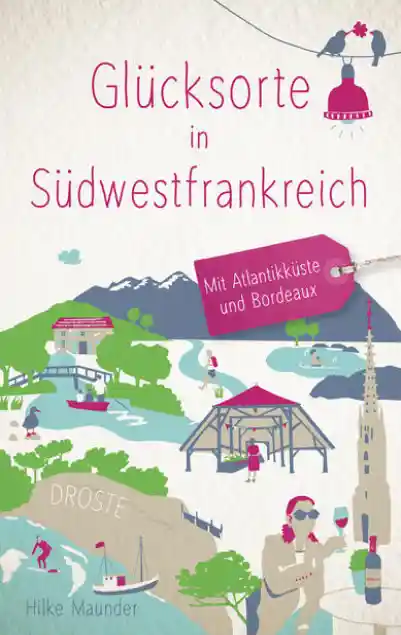 Cover: Glücksorte in Südwestfrankreich