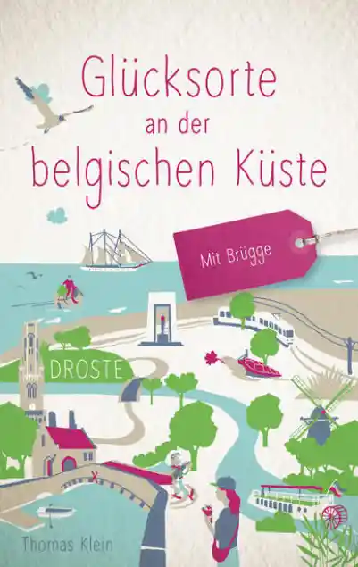 Cover: Glücksorte an der belgischen Küste. Mit Brügge