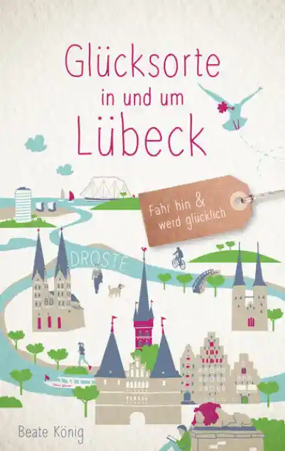 Cover: Glücksorte in und um Lübeck