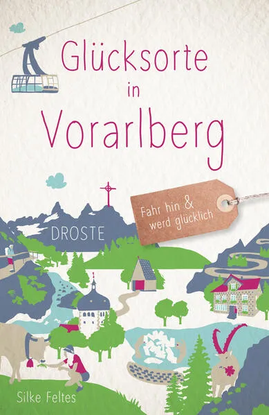 Cover: Glücksorte in Vorarlberg