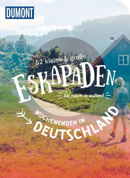 52 kleine & große Eskapaden – Wochenenden in Deutschland