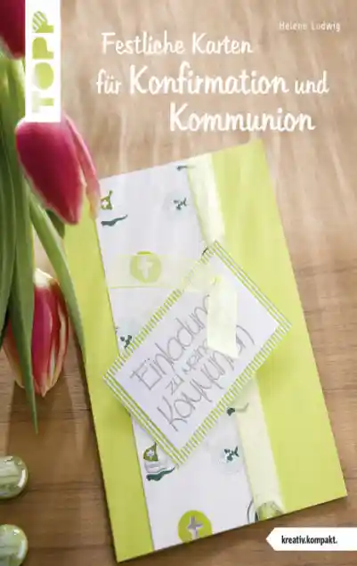 Cover: Festliche Karten für Konfirmation und Kommunion (kreativ.kompakt.)