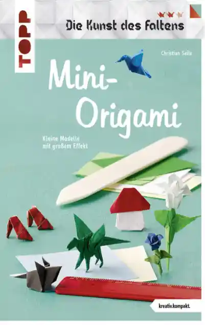 Cover: Mini-Origami (Die Kunst des Faltens) (kreativ.kompakt)