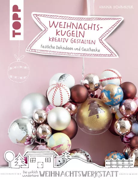 Cover: Weihnachtskugeln kreativ gestalten (kreativ.kompakt.)