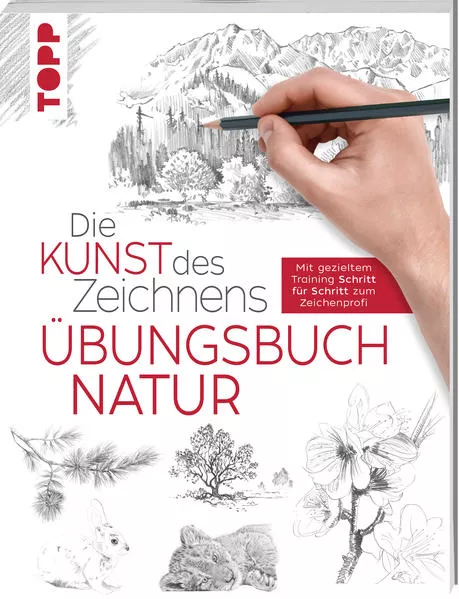 Cover: Die Kunst des Zeichnens - Natur Übungsbuch