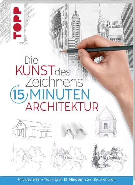 Cover: Die Kunst des Zeichnens 15 Minuten - Architektur