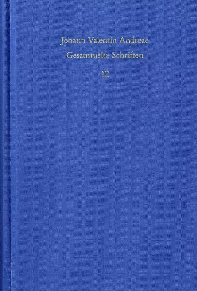 Cover: Johann Valentin Andreae: Gesammelte Schriften / Band 12: Civis Christianus, sive Peregrini quondam errantis restitutiones (1619)