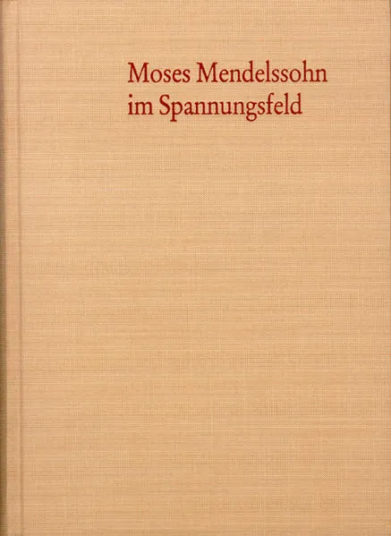 Moses Mendelssohn im Spannungsfeld der Aufklärung