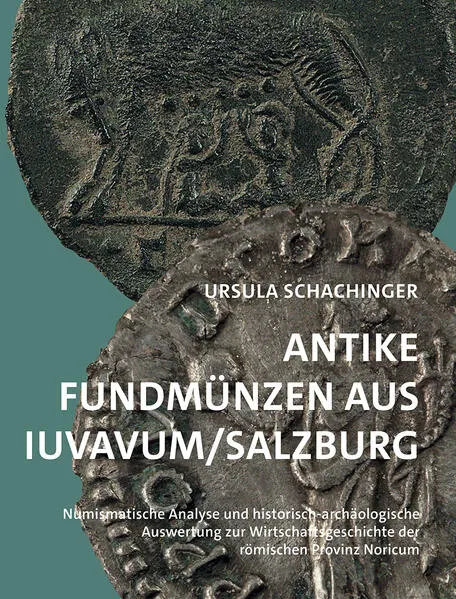Cover: Antike Fundmünzen aus Iuvavum/Salzburg