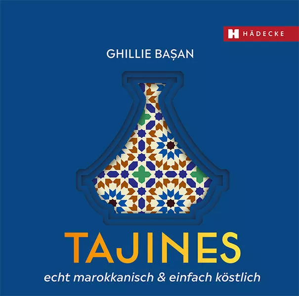 Cover: Tajines - echt marokkanisch & einfach köstlich