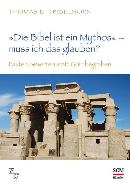 "Die Bibel ist ein Mythos" – muss ich das glauben?