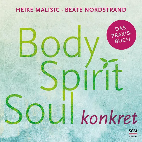 Cover: Body, Spirit, Soul konkret