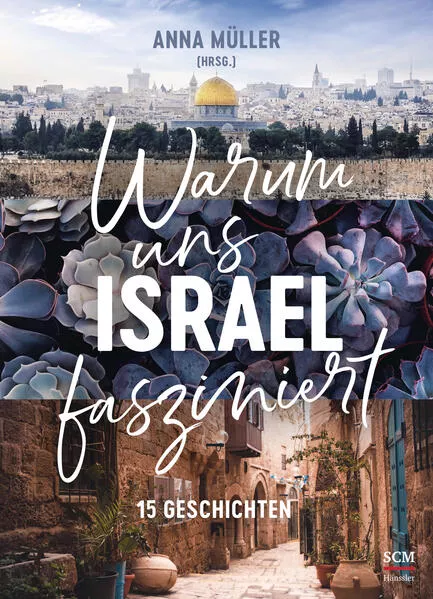 Warum uns Israel fasziniert