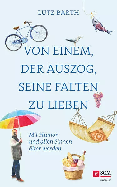 Von einem, der auszog, seine Falten zu lieben</a>