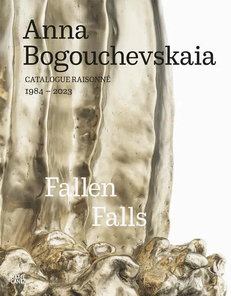 Anna Bogouchevskaia. Catalogue Raisonné 1984–2023