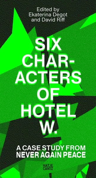 Cover: Six Characters of Hotel W.: A Case Study from Never Again Peace