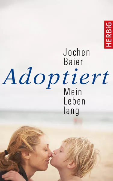 Cover: Adoptiert – mein Leben lang