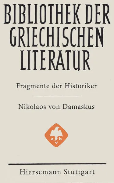 Fragmente der Historiker: Nikolaos von Damaskus