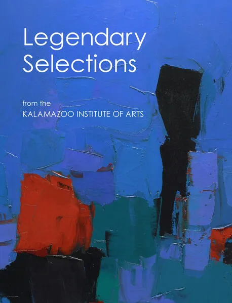 Legendary Selections from the Kalamazoo Institute of Arts</a>