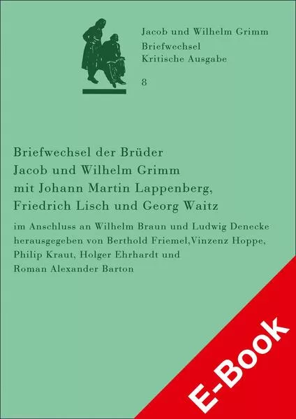 Cover: Briefwechsel der Brüder Jacob und Wilhelm Grimm mit Johann Martin Lappenberg, Friedrich Lisch und Georg Waitz