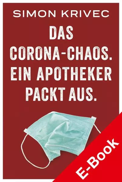 Cover: Das Corona-Chaos. Ein Apotheker packt aus.