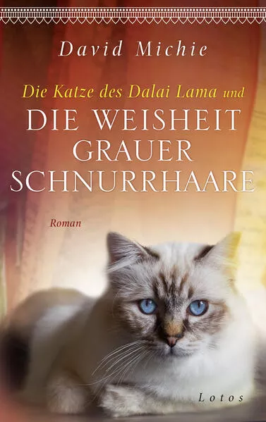 Cover: Die Katze des Dalai Lama und die Weisheit grauer Schnurrhaare