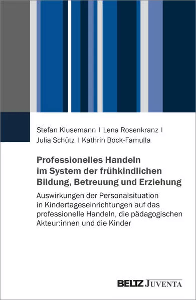 Cover: Professionelles Handeln im System der frühkindlichen Bildung, Betreuung und Erziehung