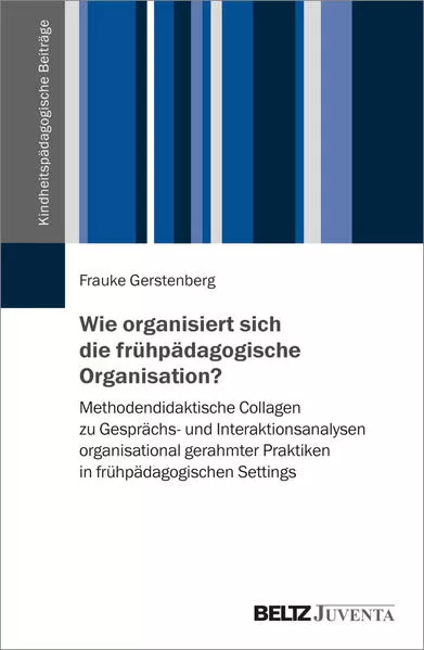 Cover: Wie organisiert sich die frühpädagogische Organisation?