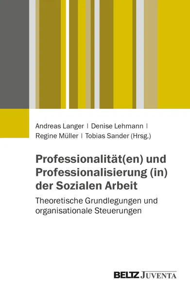 Cover: Professionalität(en) und Professionalisierung (in) der Sozialen Arbeit