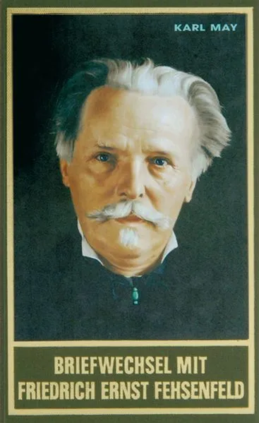 BRIEFWECHSEL MIT FRIEDRICH ERNST FEHSENFELD. Erster Band