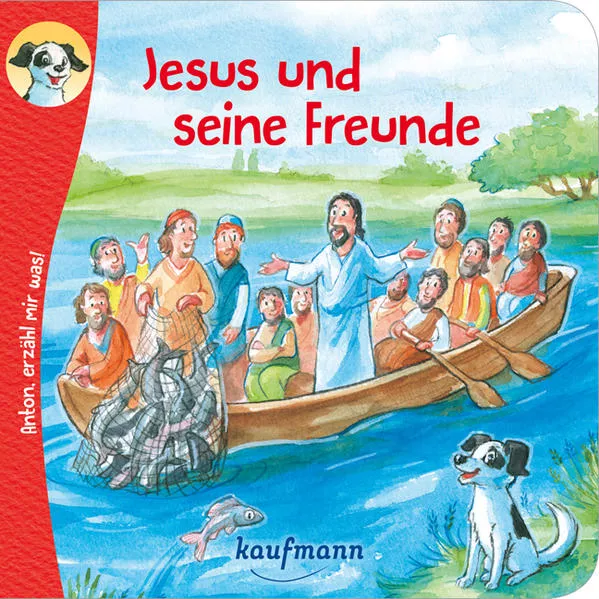 Cover: Anton, erzähl mir was! Jesus und seine Freunde