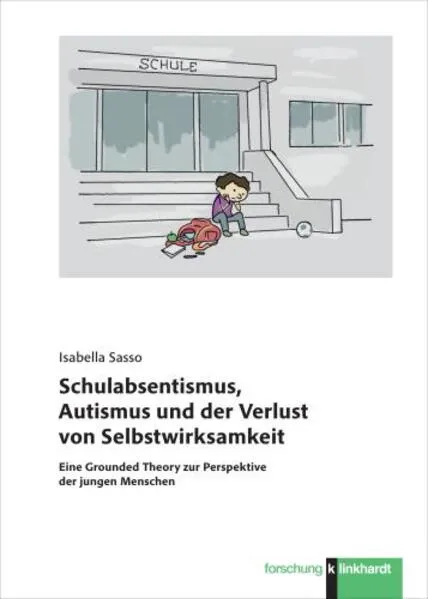 Cover: Schulabsentismus, Autismus und der Verlust von Selbstwirksamkeit