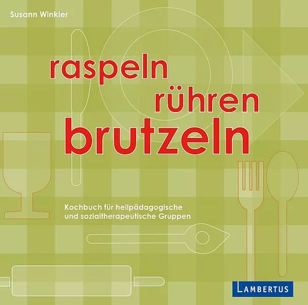 Cover: Raspeln, Rühren, Brutzeln